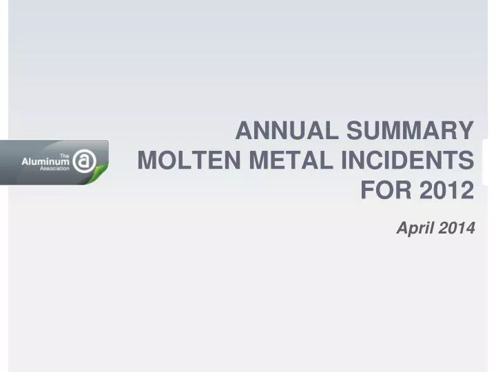 annual summary molten metal incidents for 2012