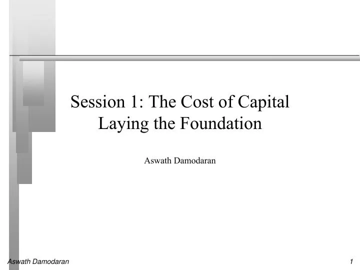 session 1 the cost of capital laying the foundation
