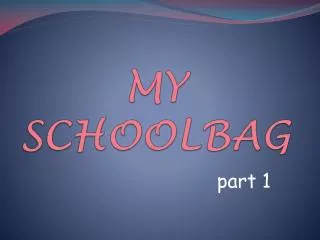 MY SCHOOLBAG