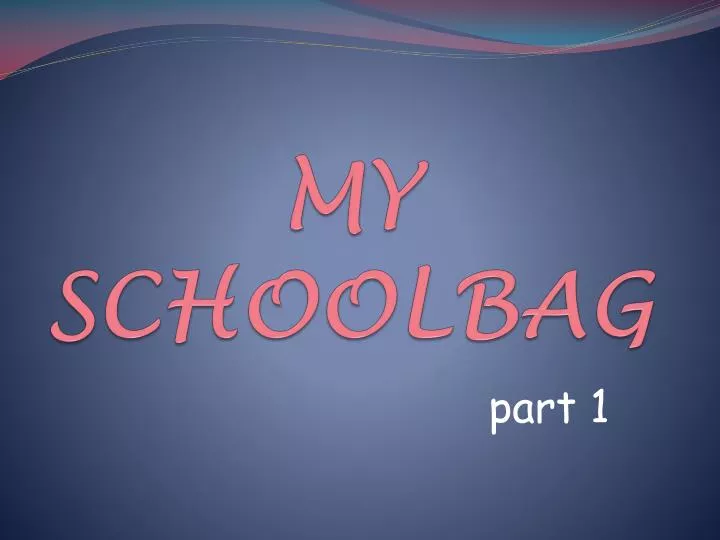 my schoolbag