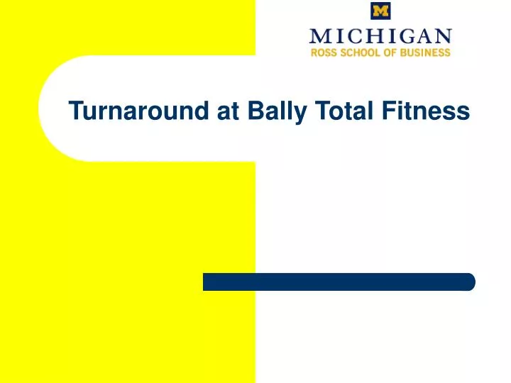 turnaround at bally total fitness