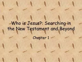 Who is Jesus?: Searching in the New Testament and Beyond
