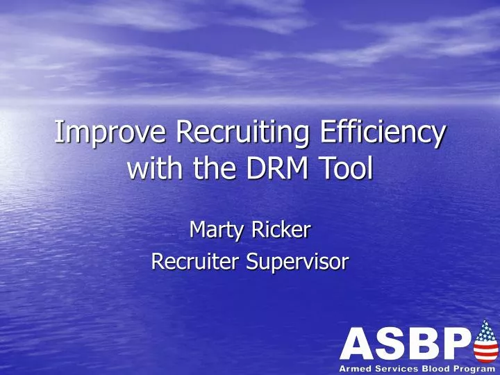 improve recruiting efficiency with the drm tool