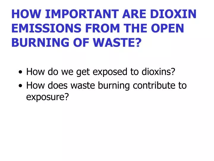 how important are dioxin emissions from the open burning of waste