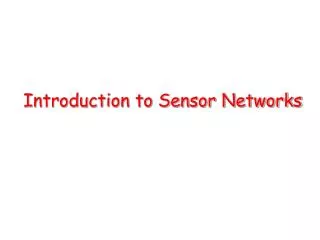 Introduction to Sensor Networks