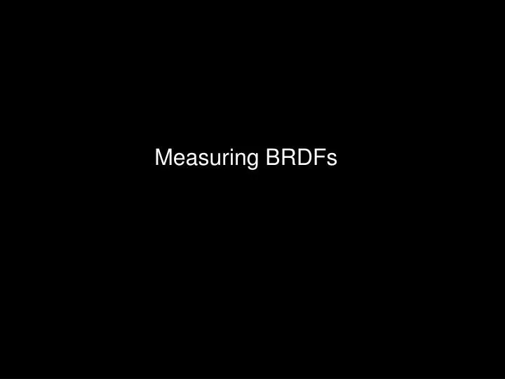 measuring brdfs