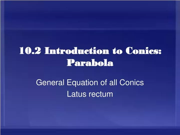 10 2 introduction to conics parabola