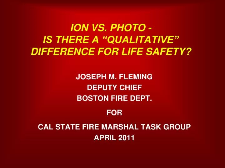 ion vs photo is there a qualitative difference for life safety