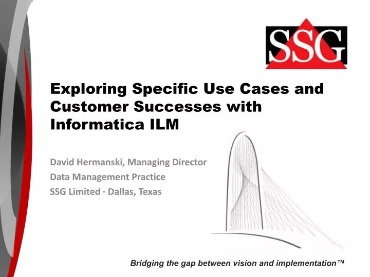 exploring specific use cases and customer successes with informatica ilm