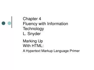 Chapter 4 Fluency with Information Technology L. Snyder