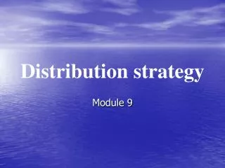 Distribution strategy