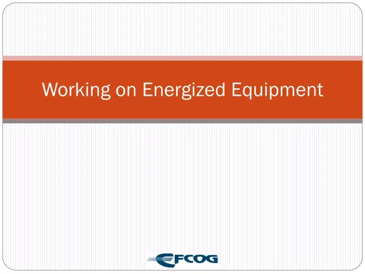 working on energized equipment