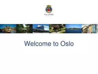 Welcome to Oslo