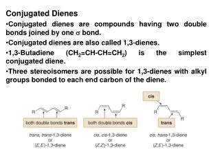 Conjugated Dienes Conjugated dienes are compounds having two double bonds joined by one ? bond.