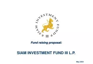Fund raising proposal: SIAM INVESTMENT FUND III L.P.