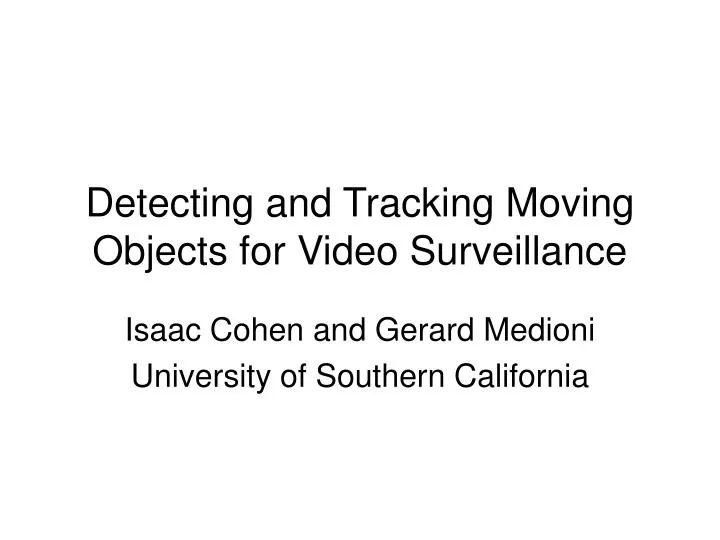 detecting and tracking moving objects for video surveillance