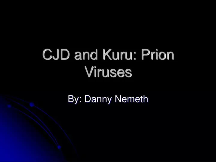 cjd and kuru prion viruses