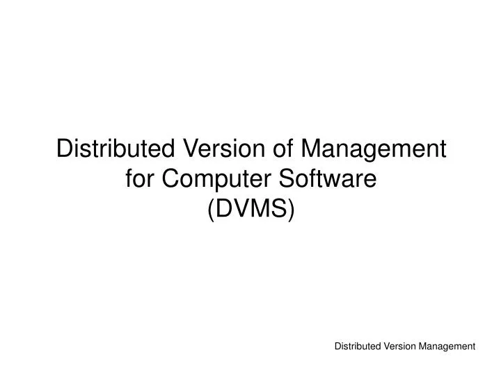 distributed version of management for computer software dvms
