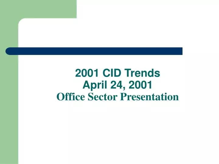 2001 cid trends april 24 2001 office sector presentation