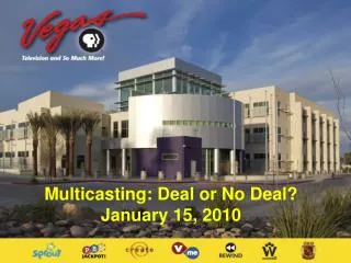 Multicasting: Deal or No Deal? January 15, 2010
