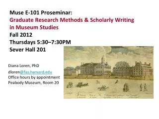 Diana Loren, PhD dloren @fas.harvard Office hours by appointment Peabody Museum, Room 20