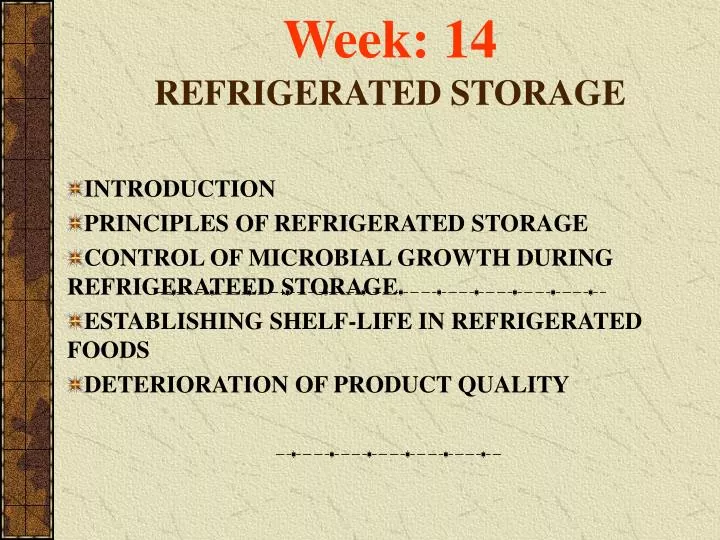 week 14 refrigerated storage