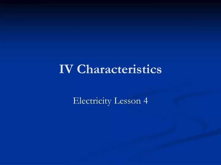 iv characteristics