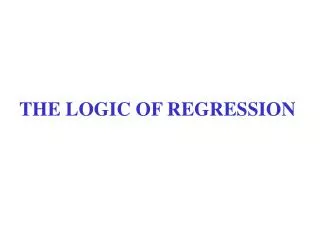 THE LOGIC OF REGRESSION