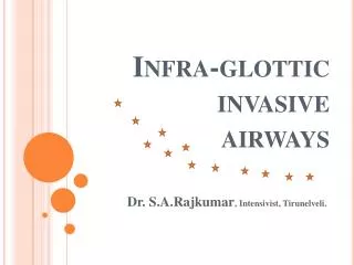 Infra- glottic invasive airways