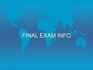 FINAL EXAM INFO