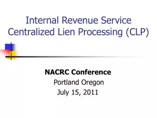 Internal Revenue Service Centralized Lien Processing (CLP)
