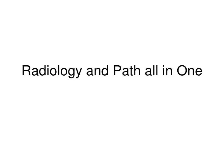 radiology and path all in one