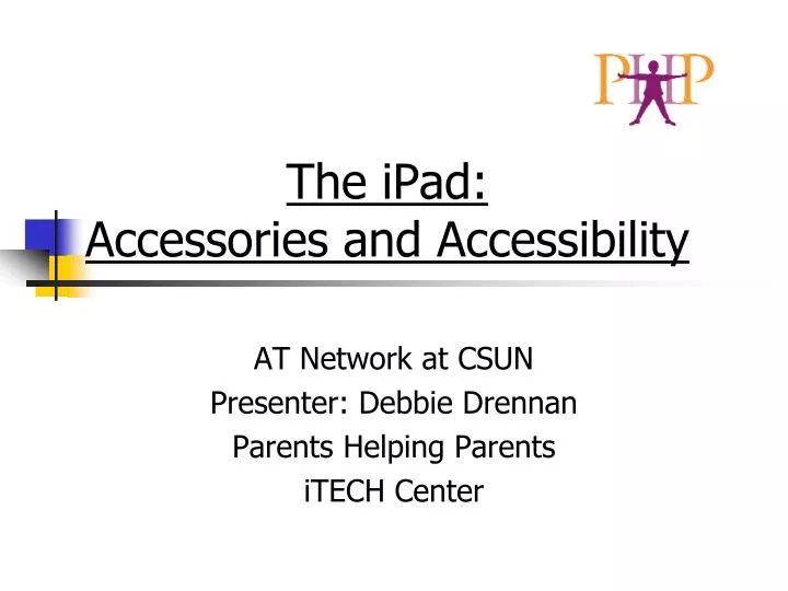 the ipad accessories and accessibility