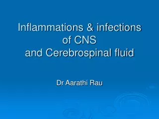 Inflammations &amp; infections of CNS and Cerebrospinal fluid
