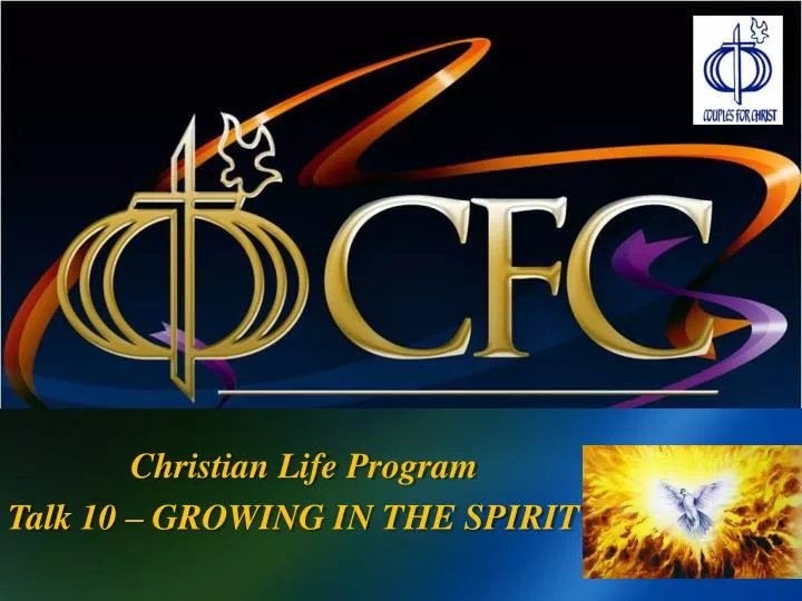 christian life program talk 10 growing in the spirit