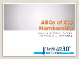 ABCs of CJJ Membership