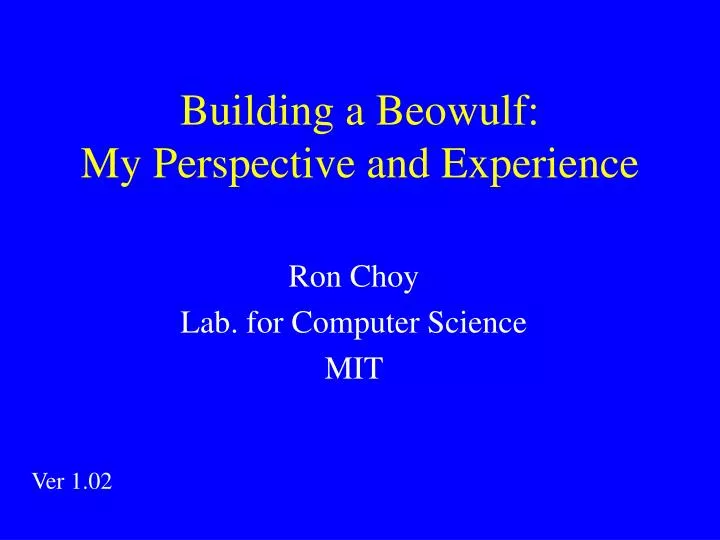 building a beowulf my perspective and experience