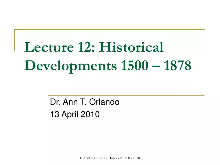 lecture 12 historical developments 1500 1878