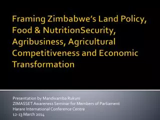 Presentation by Mandivamba Rukuni ZIMASSET Awareness Seminar for Members of Parliament