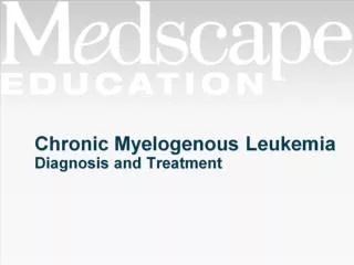 Chronic Myelogenous Leukemia Diagnosis and Treatment