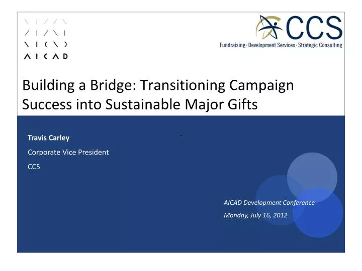 building a bridge transitioning campaign success into sustainable major gifts