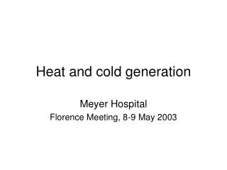 Heat and cold generation