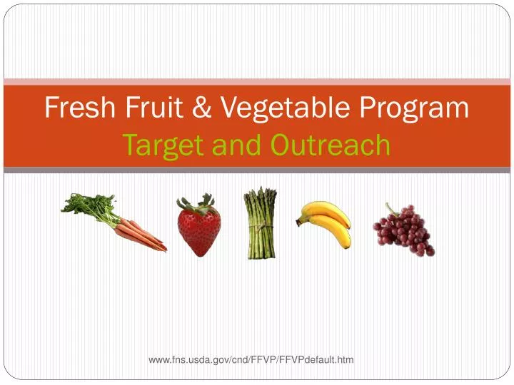 fresh fruit vegetable program target and outreach