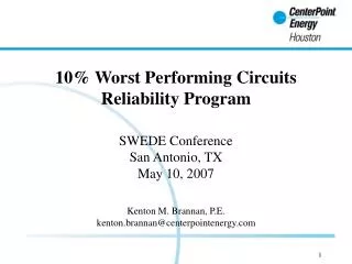 10% Worst Performing Circuits Reliability Program SWEDE Conference San Antonio, TX May 10, 2007