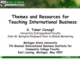 Themes and Resources for Teaching International Business S. Tamer Cavusgil