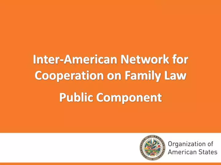 inter american network for cooperation on family law public component
