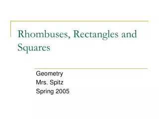 Rhombuses, Rectangles and Squares