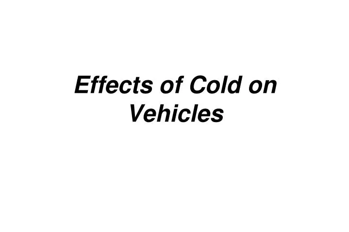 effects of cold on vehicles