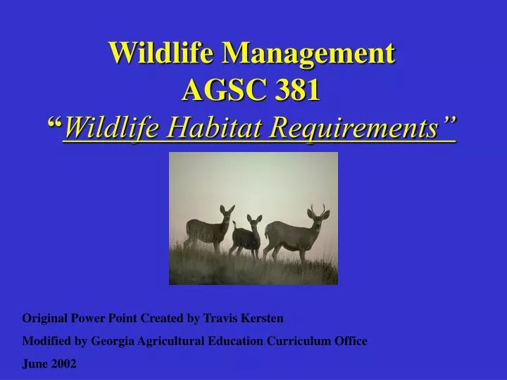 Wildlife Management AGSC 381 “ Wildlife Habitat Requirements”