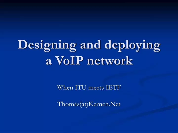 designing and deploying a voip network
